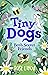 Tiny Dogs: Bea’s Secret Friends (Volume 1)