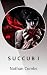 S U C C U B I by Nathan Combs