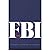 [ { THE FBI: A HISTORY } ] ...