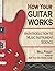 How Your Guitar Works: An I...