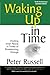 Waking Up in Time: Finding Inner Peace in Times of Accelerating Change by Russell, Peter (2008) Paperback
