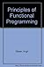 Principles of Functional Programming 1st edition by Glaser, Hugh, Hankin, Chris, Till, David (1984) Hardcover