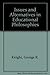 Issues and Alternatives in Educational Philosophies by George R. Knight (1989-06-03)