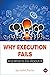 Why Execution Fails and What to Do About It