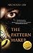 The Pattern Maker by Nicholas Lim (2014-01-31)