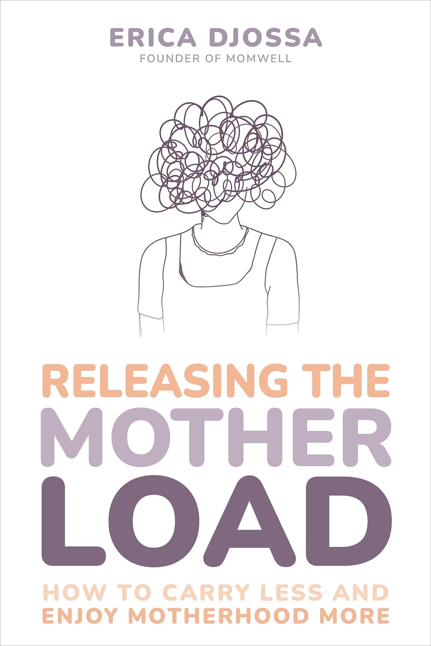 Releasing the Mother Load: How to Carry Less and Enjoy Motherhood More (Kindle Edition)
