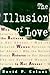 [(The Illusion of Love by David P. Celani