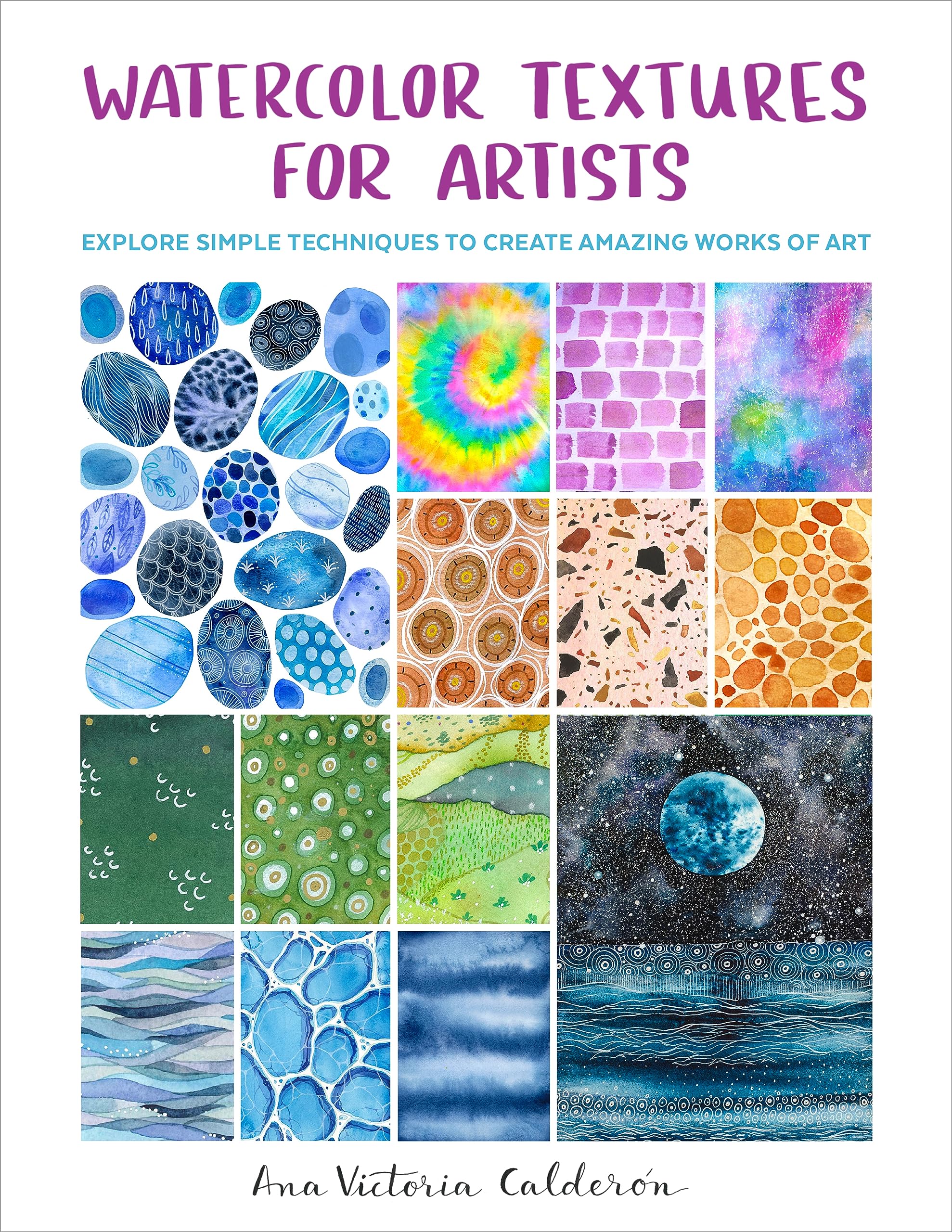 Watercolor Textures for Artists: Explore Simple Techniques to Create Amazing Works of Art (Paperback)