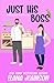 Just His Boss (Southern Roots Sweet RomCom)