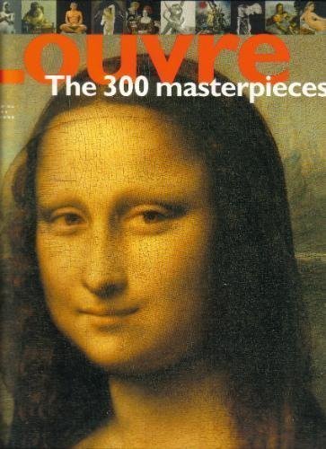 Louvre; the 300 Masterpieces by Frederic Morvan (2006-01-01)