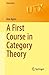 A First Course in Category ...