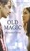 Old Magic by Marianne Curley Old Magic by Marianne Curley