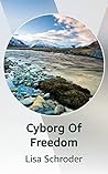 Cyborg Of Freedom