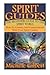 Spirit Guides: The Beginners Guide To The Spirit World: How To Contact And Communicate With Your Spirit Guides (occult,spirit guides,astrology,palmistry,Divination series) by Michele Gilbert (2015-04-23)