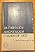 ALCOHOLICS ANONYMOUS COMES OF AGE a Brief History of A.A.