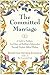 The Committed Marriage: A Guide to Finding a Soul Mate and Building a Relationship Through Timeless Biblical Wisdom by Esther Jungreis (2004-05-11)