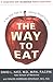 The Way to Eat: A Six-Step Path to Lifelong Weight Control by David L. Katz (2002-12-04)