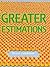 Greater Estimations by Bruce Goldstone (2008-08-05)