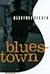 Bluestown by Geoffrey Becker (1997-05-01)