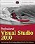 Professional Visual Studio 2010 by Nick Randolph (April 16 2010)