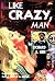 Like crazy, man (Newsstand Library magenta books)