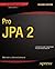 Pro JPA 2 (Expert's Voice in Java) 2nd edition by Keith, Mike, Schincariol, Merrick (2013) Paperback