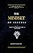 The Mindset of Success: How to Think Like a Winner (Mastering the Art of Manifestation: Insights from the Greats)