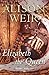 Elizabeth, The Queen by Weir, Alison (2009) Paperback by Alison Weir