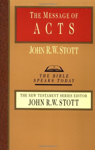 By John R. Stott - The Message of Acts (Reprint)