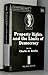 Property Rights and the Limits of Democracy (The Shaftesbury Papers series)