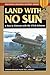 LAND WITH NO SUN: A Year in Vietnam With the 173rd Airborne (Stackpole Military History Series) by Ted G. Arthurs (2006-07-10)