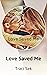Love Saved Me