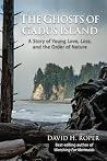 The Ghosts of Gadus Island: A Story of Young Love, Loss, and the Order of Nature The Ghosts of Gadus Island: A Story of Young Love, Loss, and the Order of Nature