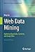 Web Data Mining: Exploring Hyperlinks, Contents, and Usage Data (Data-Centric Systems and Applications) by Bing Liu (2013-08-06)