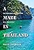 A Maze in Thailand by Mark  Thumann