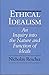 Ethical Idealism: An Inquiry into the Nature and Function of Ideals
