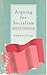 Arguing for Socialism: Theoretical Considerations by Andrew Levine (1988-05-01)