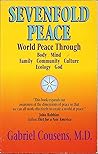 Sevenfold Peace: World Peace Through Body Mind Family Community Culture Ecology God