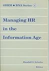 Managing Hr in the Information Age (Shrm/Bna Series, No. 6)