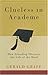 Clueless in Academe by Graf...