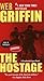 The Hostage by Griffin, W.E.B.. (Jove,2006) [Mass Market Paperback]