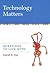 Technology Matters: Questions to Live with [TECHNOLOGY MATTERS] [Paperback]