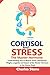 CORTISOL AND STRESS: THE MA...