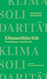Klimasolidarität - Verteidigung einer Zukunft für alle Klimasolidarität - Verteidigung einer Zukunft für alle