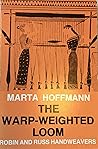 The Warp-Weighted Loom: Studies in History and Technology of an Ancient Implement The Warp-Weighted Loom: Studies in History and Technology of an Ancient Implement