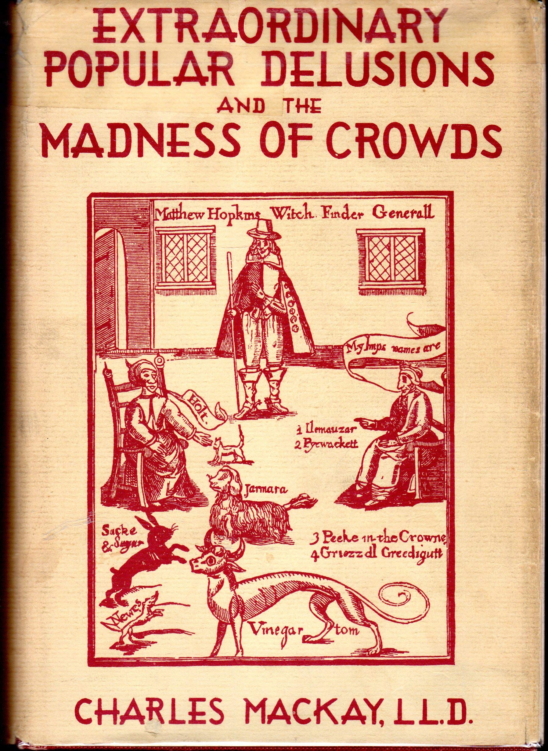 Extraordinary Popular Delusions and the Madness of Crowds