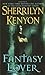 Fantasy Lover by Sherrilyn Kenyon by Sherrilyn Kenyon