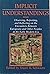 Implicit Understandings: Observing, Reporting and Reflecting on the Encounters between Europeans and Other Peoples in the Early Modern Era: 1st (First) Edition