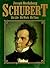 Schubert: His life, his work, his time