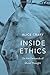 Inside Ethics: On the Demands of Moral Thought by Alice Crary (2016-01-05)